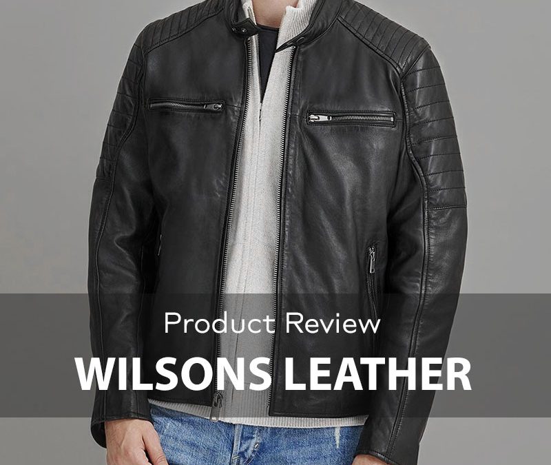 Wilsons Leather Jacket Review